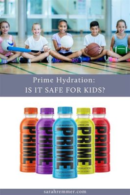 Are Prime Hydration Drinks Good for Kids?